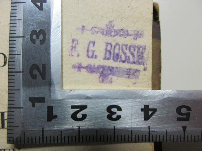 - (Bosse, F. G.), Stempel: Initiale, Name; 'F. G. Bosse'. ;2 G 246-1 : A bis G (1822)