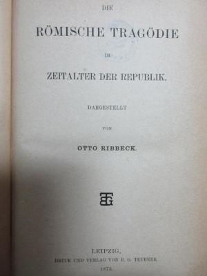9 K 104 : Die römische Tragödie im Zeitalter der Republik (1875)