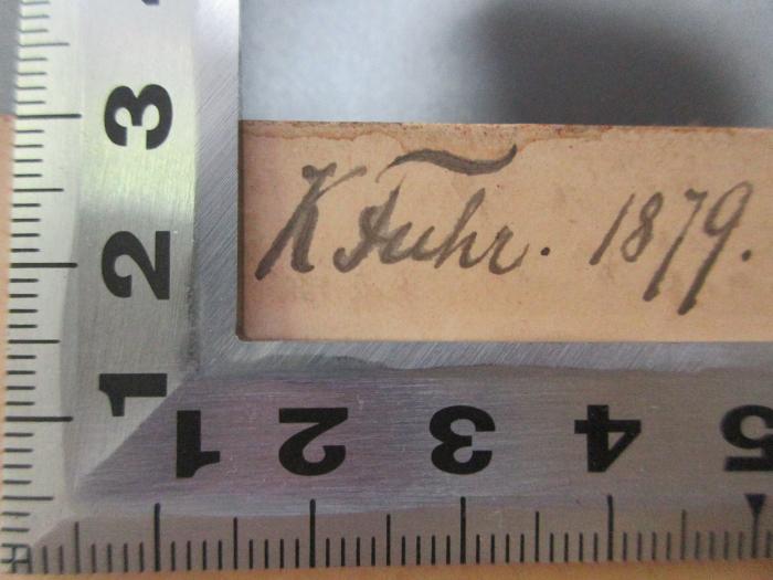 - (Fuhr, K.), Von Hand: Autogramm, Datum; 'K. Fuhr. 1879.'. ;9 K 289&lt;*&gt; : Greek verbs irregular and defective : their forms meaning and quantity, embracing all the tenses used by the Greek writers, with references to the passages in which they are found (1871)