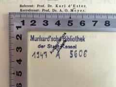- (Murhard`sche Bibliothek), Stempel: Name, Ortsangabe, Datum; 'Murhard`sche Bibliothek der Stadt Kassel 1947 A 5606'. 