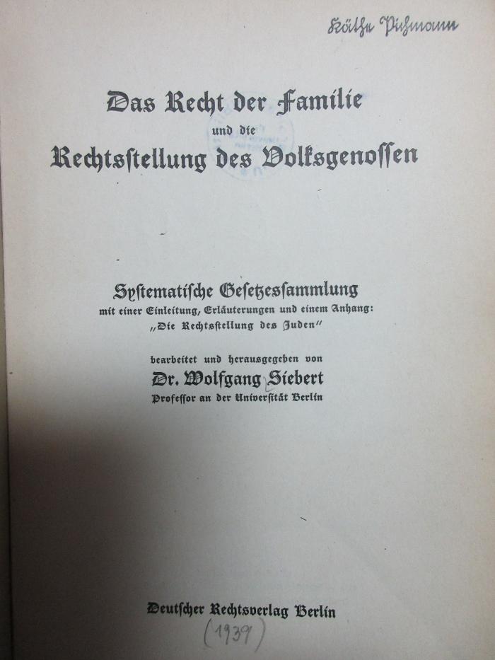 4 C 423 : Das Recht der Familie und die Rechtsstellung des Volksgenossen : systematische Gesetzessammlung mit einer Einleitung, Erläuterungen und einem Anhang: "Die Rechtsstellung des Juden" (1939)