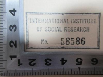- (International Institute of Social Research), Stempel: Name, Nummer; 'International Institute 
of Social Research
No. 58586'. ;4 C 608&lt;2&gt; : Die deutsche Staatsidee (1934)
