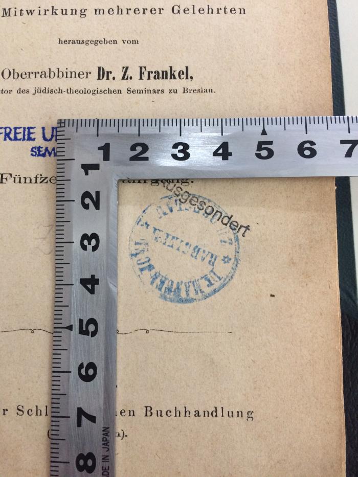 Zb 380 15 (ausgesondert) : Monatsschrift für Geschichte und Wissenschaft des Judenthums (1866);- (Joël, Manuel), Stempel: Name, Ortsangabe, Berufsangabe/Titel/Branche; 'Manuel Joël Rabbiner zu Breslau'.  (Prototyp)