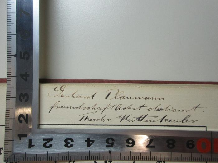 - (Plaumann, Gerhard), Von Hand: Name, Autogramm, Widmung; 'Gerhard Plaumann[?]
freundschaftlichst deticiert.
Theodor Kuttenkeuler'. ;3 L 200 : Bogumil Goltz : Leben und Werke (1913)
