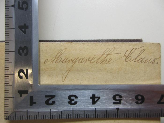 - (Claus, Margarethe), Von Hand: Autogramm; 'Margarethe Claus.'. ;3 L 230-1 : Studien (1870)