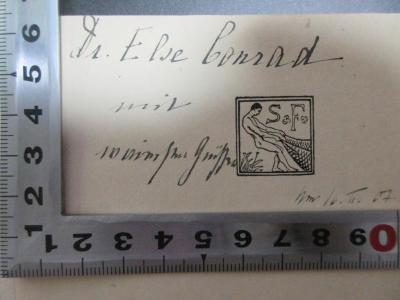 - (Conrad, Else), Von Hand: Berufsangabe/Titel/Branche, Name, Datum, Notiz; 'Dr. Else Conrad
mit 
[?] Grüßen
[?] 16. II. 07.'. ;4 X 989 : Dialog vom Tragischen (1904)