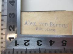 - (Bernus, Alex. von), Stempel: Name, Notiz; 'Alex. von Bernus
Bibliothek'. 