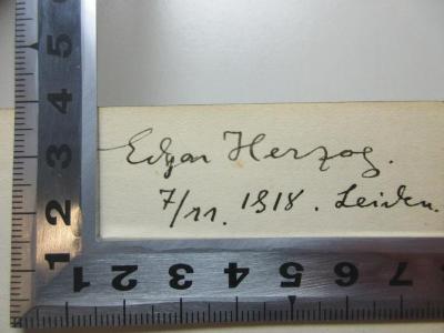 - (Herzog, Edgar), Von Hand: Autogramm, Ortsangabe, Datum; 'Edgar[?] Herzog.
7/11. 1918. Leiden.'. ;3 L 111&lt;2&gt; : Gesammelte Werke (1916)