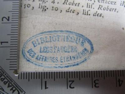  Histoire Generale De Port-Roïal Depuis La Reforme De L'Abbaïe jusqu'à son entiere destruction (1756);- (France. Ministère des Affaires étrangères), Stempel: Name, Berufsangabe/Titel/Branche; 'Bibliothèque des Affaires Étrangères
Legs Faugère'.  (Prototyp)
