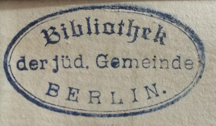 Db 1067 : Zwölf Predigten (1833);- (Jüdische Gemeinde zu Berlin), Stempel: Berufsangabe/Titel/Branche, Name, Ortsangabe; 'Bibliothek der jüd. Gemeinde Berlin.'.  (Prototyp)
