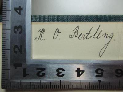 - (Bentling, H. O.), Von Hand: Autogramm; 'H. O. Bentling.'. ;4 X 1917-1 : Inheritance and Boyhood : 1800 - 1813 (1908)
