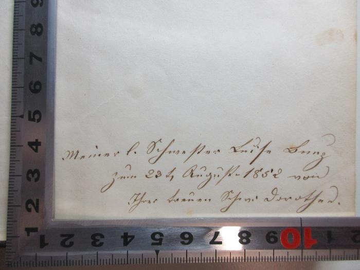 -, Von Hand: Name, Autogramm, Datum, Widmung; 'Meiner [?]
zum 23 [August] 1852 von
[?].';2 B 110 : Leben von Ludwig Hofacker : weil. Pfarrer zu Rielingshausen, mit Nachrichten über seine Familie und einer Auswahl aus seinen Briefen und Cirkularschreiben (1852)