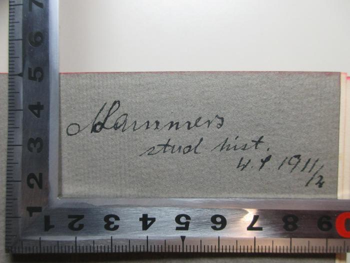 -, Von Hand: Autogramm, Berufsangabe/Titel/Branche, Datum; '[?]ers
stud. hist.
W. S. 1911/12';3 L 736&lt;11&gt; : Geschichte der Deutschen Litteratur : mit dem Bilde des Verfassers (1908)