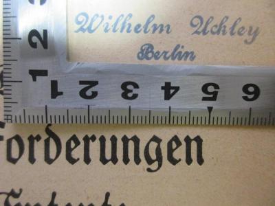 - (Uckley, Wilhelm), Stempel: Name, Ortsangabe; 'Wilhelm Uckley
Berlin'. ;4 X 1868 : Die Friedensforderungen der Entente : vollständige revidierte deutsche Übersetzung der Versailler Bedingungen (1919)