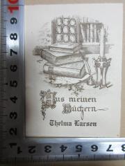 - (Larsen, Thelma), Etikett: Name, Exlibris, Notiz; 'Aus meinen
Büchern
Thelma Larsen'. 