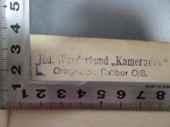 - (Jüd. Wanderbund "Kameraden"), Stempel: Name, Ortsangabe; 'Jüd. Wanderbund "Kameraden"
Ortsgruppe Ratibor O/S.'. 