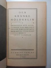 3 L 449 : Der kranke Hölderlin : Urkunden und Dichtungen aus der Zeit seiner Umnachtung zum Buche vereinigt (1921)