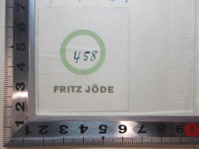 - (Jöde, Fritz), Etikett: Name, Nummer; '458
Fritz Jöde'. ;7 X 264 : Dichtung und Erziehung : sechs Vorträge (1924)