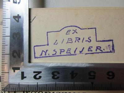 - (Speijer, N.), Stempel: Exlibris, Name; 'Ex 
Libris
N. Speijer.'. ;7 T 74&lt;3&gt; : Abwehrfermente des tierischen Organismus gegen körper-, blutplasma- und zellfremde Stoffe, ihr Nachweis und ihre diagnostische Bedeutung zur Prüfung der Funktion der einzelnen Organe (1913)