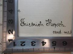 - (Hopsch, Friedrich), Von Hand: Autogramm, Berufsangabe/Titel/Branche; 'Friedrich Hopsch.
cand. med.'. 