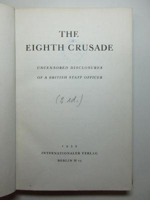 7 X 55&lt;2&gt; : The eighth crusade : uncensored disclosures of a British staff officer (1939)
