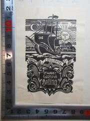 - (Gertrud Helling, Hans von), Etikett: Exlibris, Berufsangabe/Titel/Branche, Name, Abbildung; 'aus der Bücherei
Dr. Hans v.
Gertrud
Helling'.  (Prototyp)