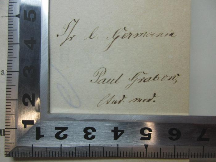 - (Grabow, Paul), Von Hand: Autogramm, Berufsangabe/Titel/Branche, Notiz; '[Shr l.] Germania
Paul Grabow,
stud. med.'. ;6 X 148 : Die Verfassung Englands (1862)