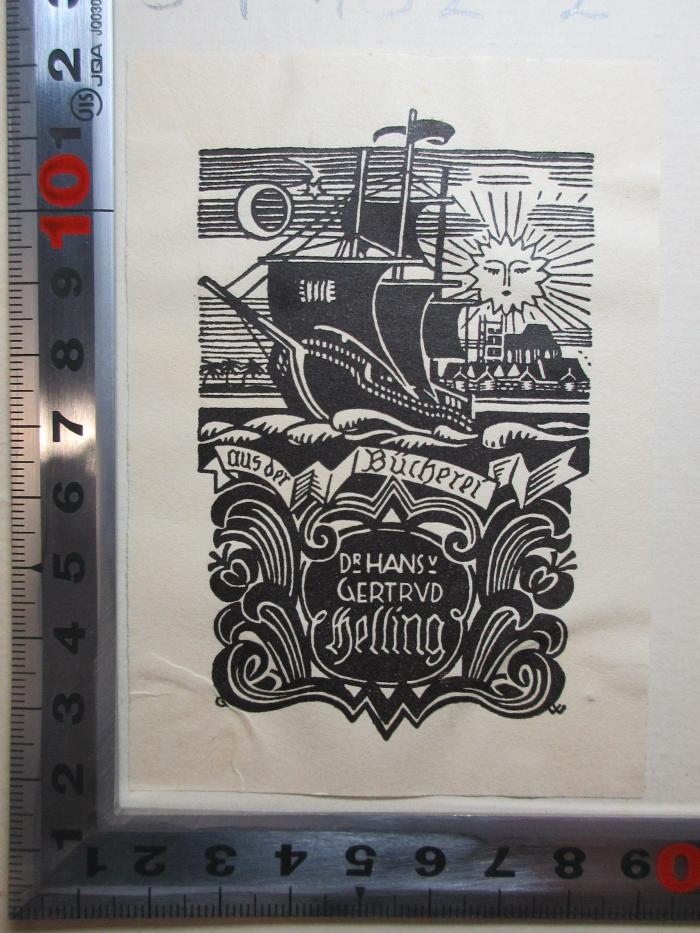 - (Gertrud Helling, Hans von), Etikett: Exlibris, Berufsangabe/Titel/Branche, Name, Abbildung; 'aus der Bücherei
Dr. Hans v.
Gertrud
Helling'.  (Prototyp);15 P 152-2 : Lyrik. Fruchtlese. Der zunehmende Mond. Gabe des Liebenden (1921)