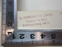 - (Simon, Hermann Th.), Stempel: Berufsangabe/Titel/Branche, Name, Ortsangabe; 'Dr. Hermann Th. Simon
Frankfurt a. Main
Kettenhofweg 113 II.'. 