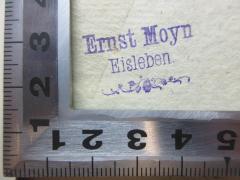 - (Moyn, Ernst), Stempel: Name, Ortsangabe; 'Ernst Moyn
Eisleben.'. 