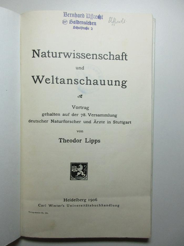 15 S 8 : Naturwissenschaft und Weltanschauung : Vortrag gehalten auf der 78. Versammlung deutscher Naturforscher und Ärzte in Stuttgart (1906)