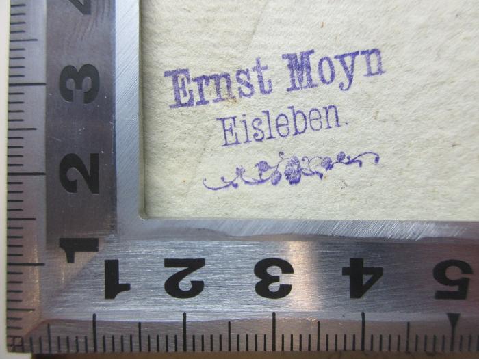 - (Moyn, Ernst), Stempel: Name, Ortsangabe; 'Ernst Moyn
Eisleben.'. ;4 N 62-1/2 : Oeuvres complètes (1810)