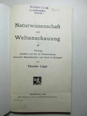 15 S 8 : Naturwissenschaft und Weltanschauung : Vortrag gehalten auf der 78. Versammlung deutscher Naturforscher und Ärzte in Stuttgart (1906)