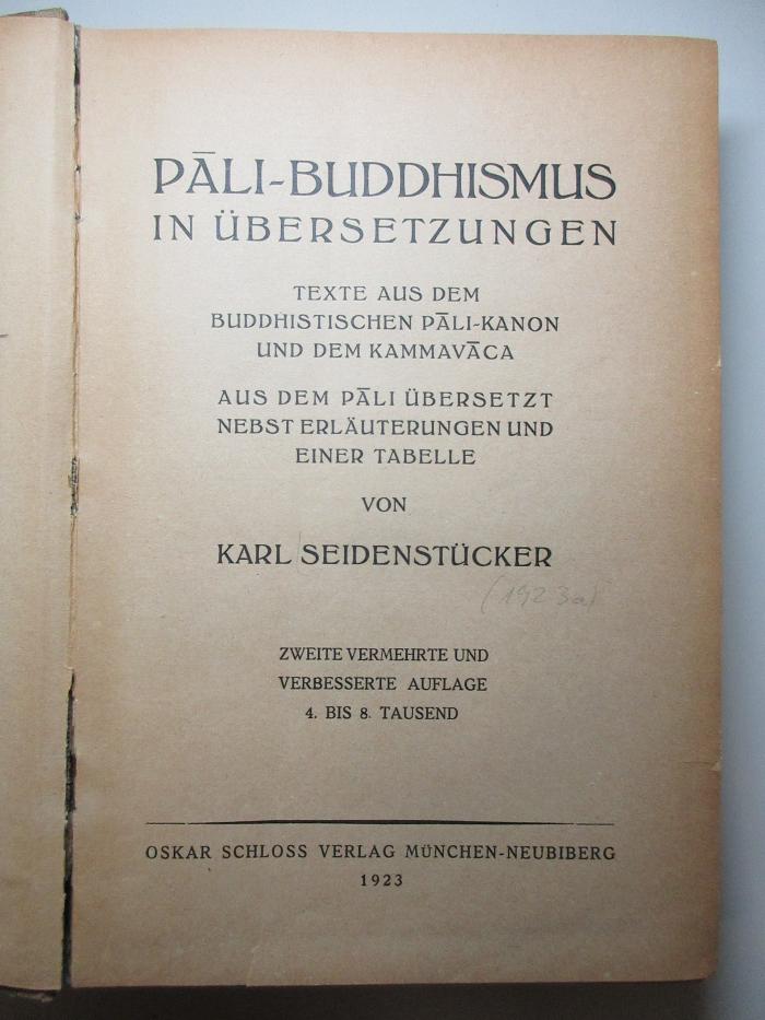 15 P 103&lt;2&gt; : Pāli-Buddhismus in Übersetzungen : Texte aus dem buddhistirschen Pāli-Kanon und dem Kammavāca (1923)