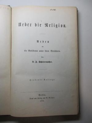 4 X 221&lt;7&gt; : Über die Religion : Reden an die Gebildeten unter ihren Verächtern (1878)