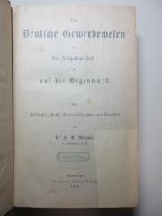 4 X 2483 : Das deutsche Gewerbewesen von der frühesten Zeit bis auf die Gegenwart : nach Geschichte, Recht, Nationalökonomie und Statistik (1866)