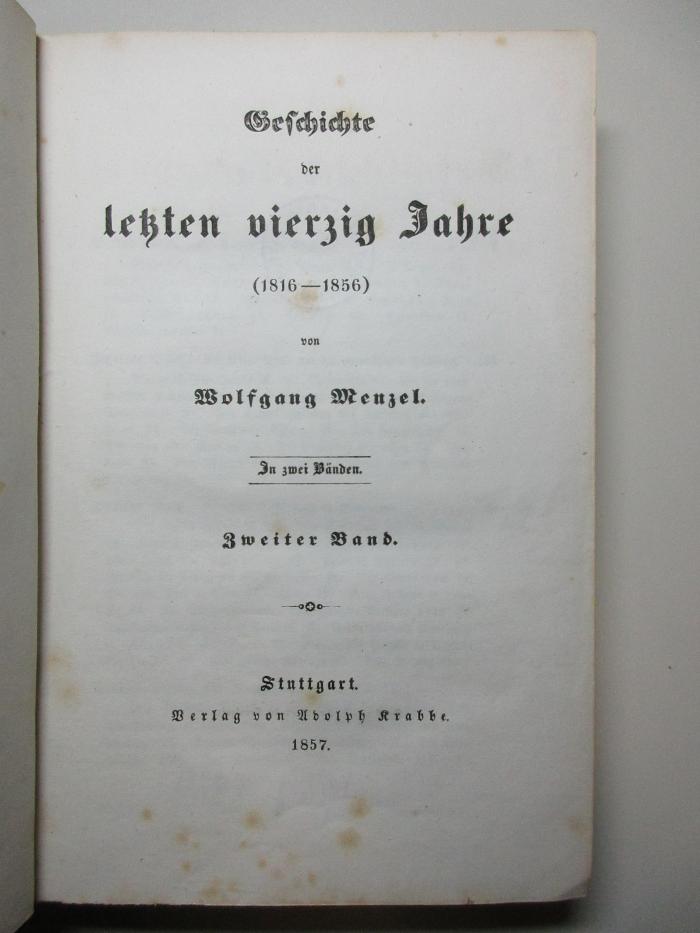 16 E 133-2 : Geschichte der letzten vierzig Jahre : (1816 - 1856) (1857)