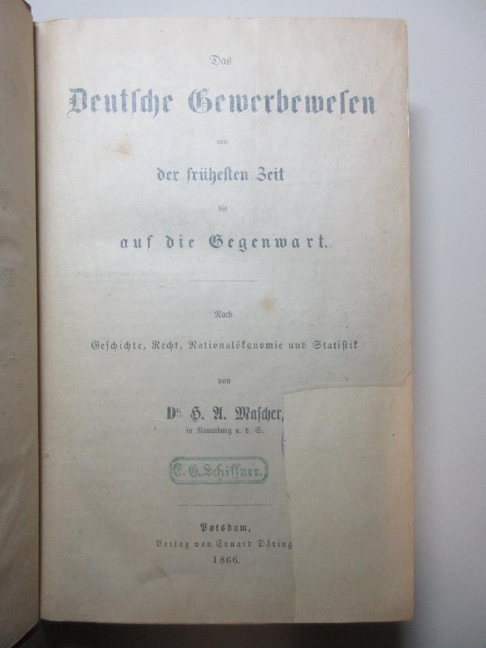 4 X 2483 : Das deutsche Gewerbewesen von der frühesten Zeit bis auf die Gegenwart : nach Geschichte, Recht, Nationalökonomie und Statistik (1866)