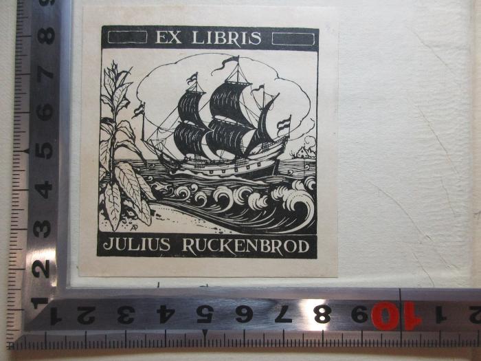 - (Ruckenbrod, Julius), Etikett: Exlibris, Name, Abbildung; 'Ex Libris
Julius Ruckenbrod'. ;4 F 343-1 : The Philippines : past and present (1914)