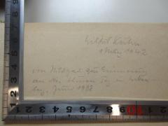 - (Kühn, W.), Von Hand: Autogramm, Ortsangabe, Datum, Widmung; 'Wilfried[?] Kühn
1. März 1942
von Hildegard[?] zur Erinnerung
an den schönen Tag in Witten-
berg, Januar 1938'. 