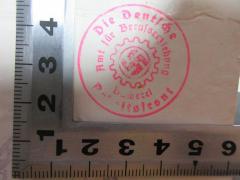 - (Deutsche Arbeitsfront - Amt für Berufserziehung Bücherei), Stempel: Emblem, Name; 'Die Deutsche [Arbeit]sfront
Amt für Berufserziehung
Bücherei'. 