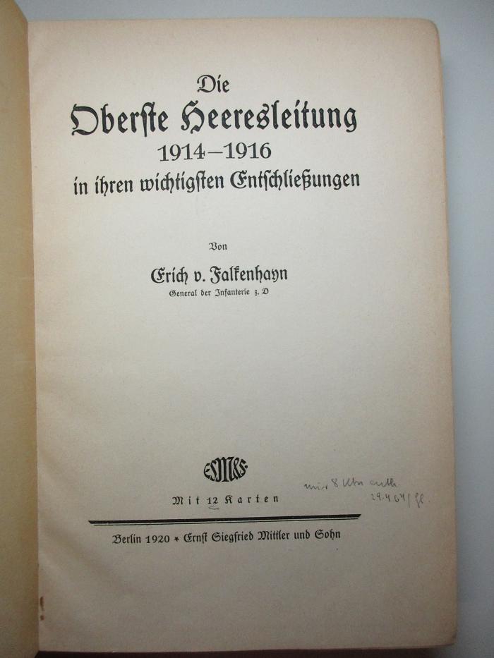 4 F 172 : Die oberste Heeresleitung 1914 - 1916 in ihren wichtigsten Entschließungen (1920)