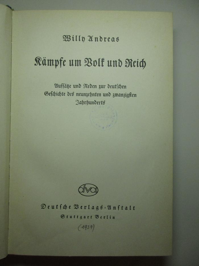 4 F 173 : Kämpfe um Volk und Reich : Aufsätze und Reden zur deutschen Geschichte des neunzehnten und zwanzigsten Jahrhunderts (1934)