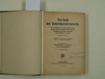  Das Recht des Generalgouvernements. Die Verordnungen des Generalgouverneurs für die polnische besetzten Gebiete und die Durchführungsbestimmungen hierzu nach Sachgebieten geordnet. (1940)