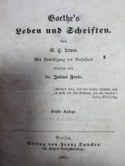 4 X 327&lt;6&gt; : Goethe's Leben und Schriften (1861)