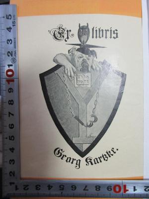 - (Kartzke, Georg), Etikett: Exlibris, Wappen, Name, Abbildung; 'Ex libris
veritas
Georg Kartzke.'. ;4 X 3020 : The American College and its rulers (1926)