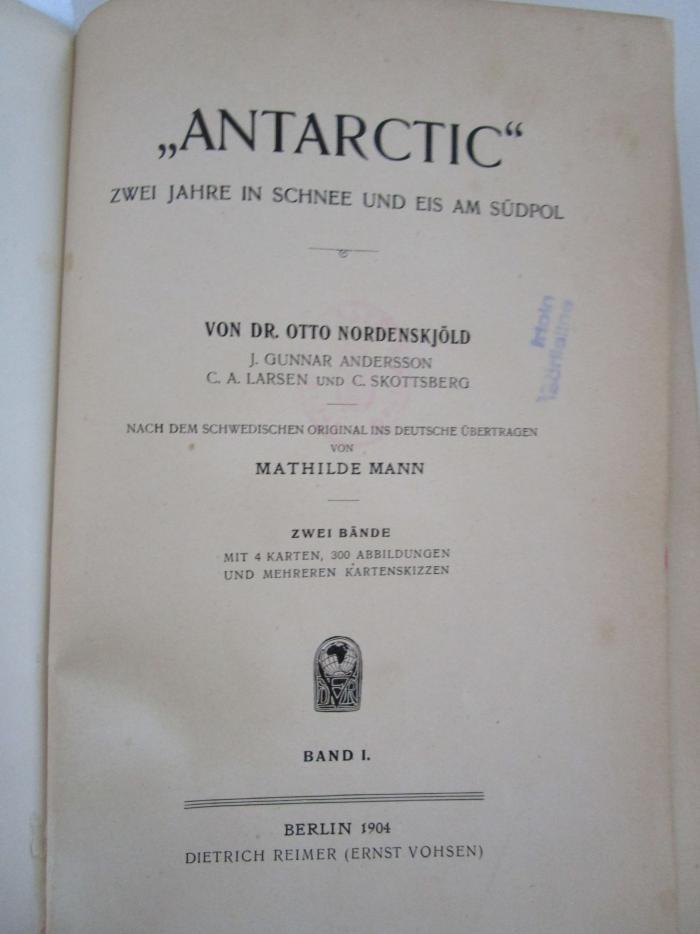 II 3174 1 2.Ex.: "Antarctic" : zwei Jahre in Schnee und Eis am Südpol (1904)