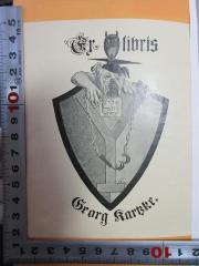 - (Kartzke, Georg), Etikett: Exlibris, Wappen, Name, Abbildung; 'Ex libris
veritas
Georg Kartzke.'. 