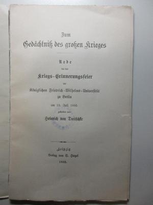 4 X 3544 : Zum Gedächtnis des großen Krieges : Rede bei der Kriegs-Erinnerungsfeier der Königlichen Friedrich-Wilhelms-Universität zu Berlin am 19. Juli 1895 (1895)