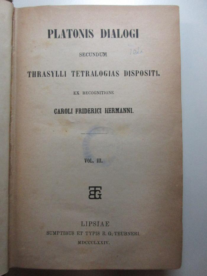 4 X 4613-3 : Platonis Dialogi : secundum Thrasylli tetralogias dispositi (1874)